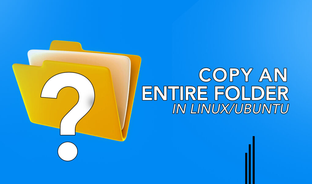 How to Copy an Entire Folder in Linux/Ubuntu? LinuxWays
