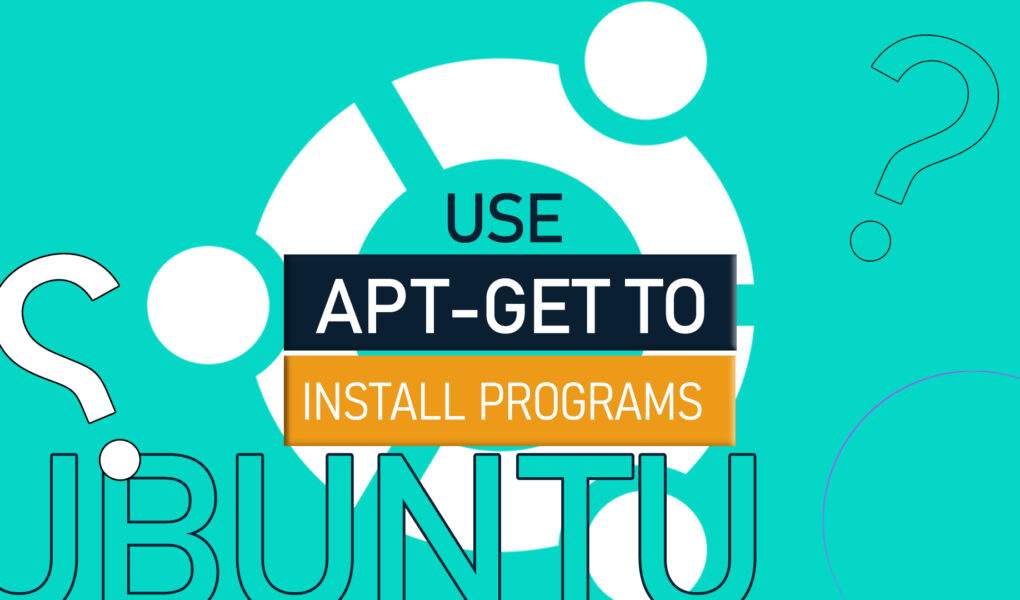 How to Use AptGet to Install Programs in Ubuntu from the Terminal