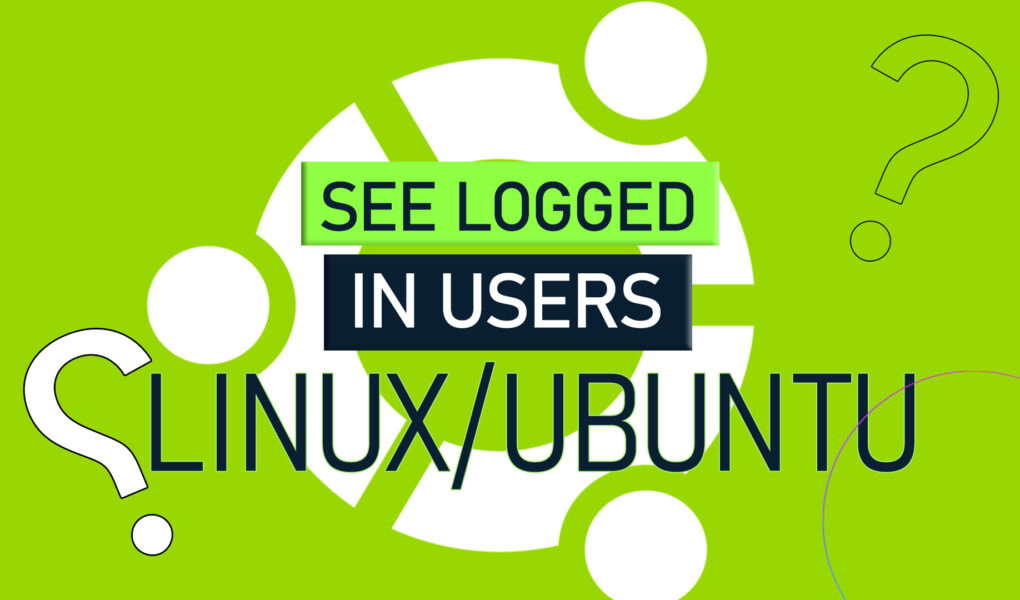 How to see Logged in Users in Linux/Ubuntu? LinuxWays