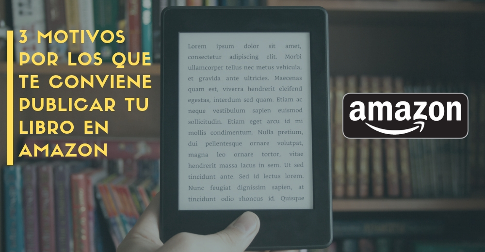 3 motivos por los que te conviene publicar tu libro en Amazon Lioc