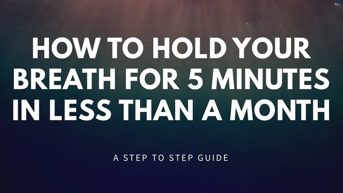 How to hold your breath for 5 minutes in less than a month