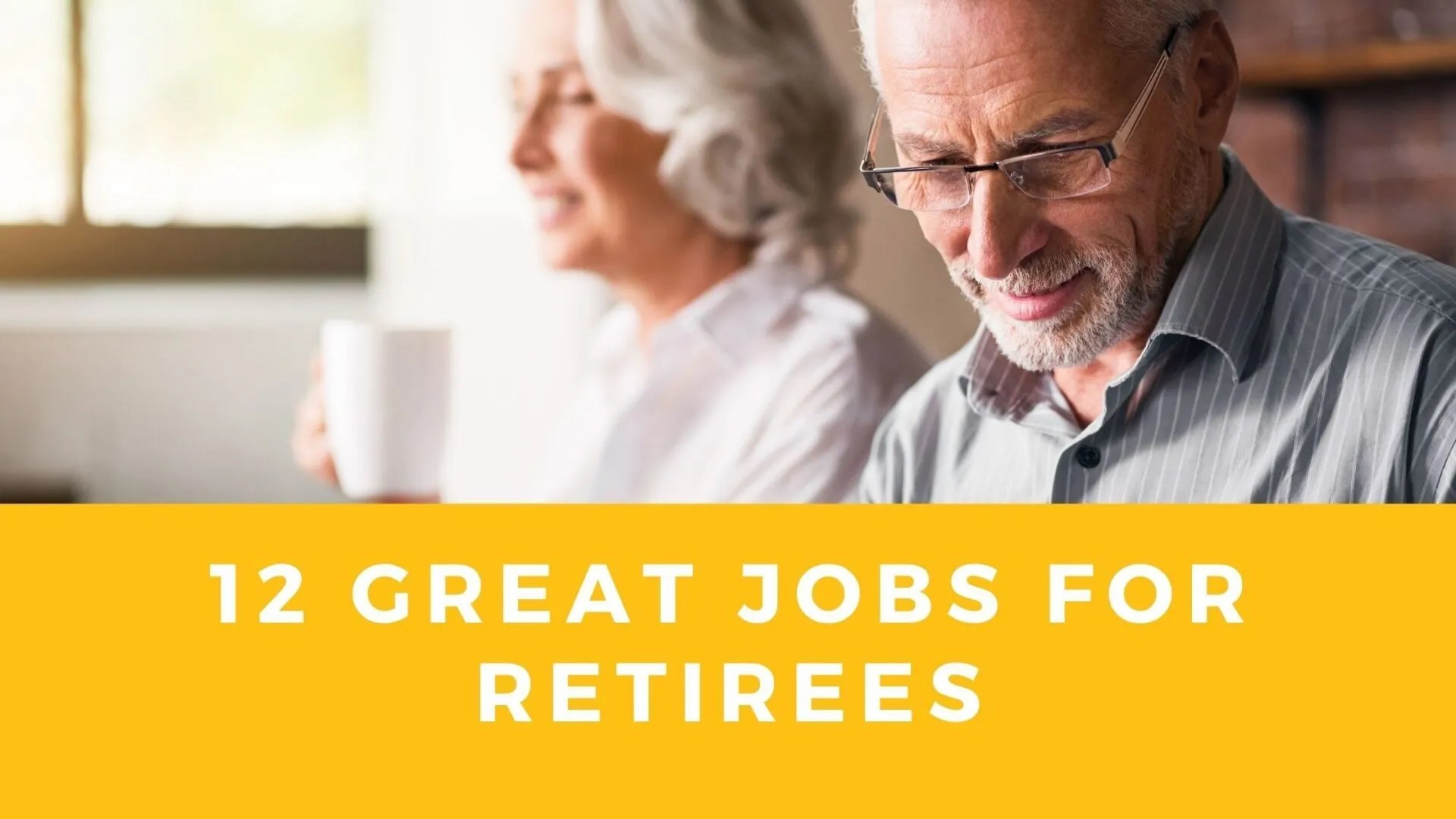12 Great Jobs for Retirees