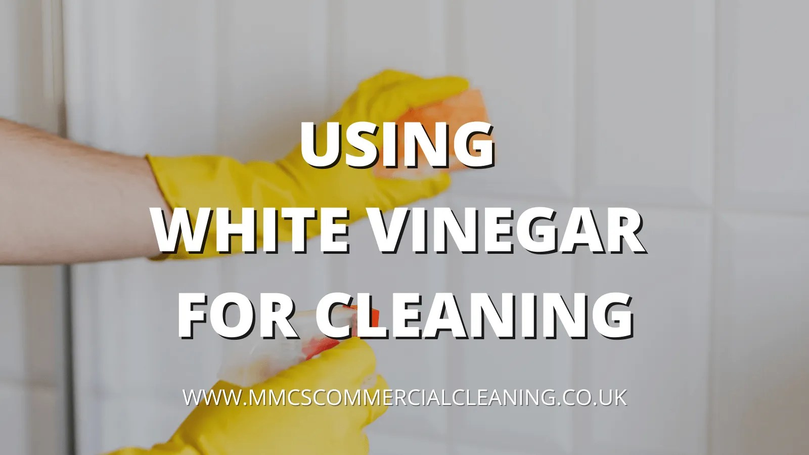 Using White Vinegar for Cleaning
