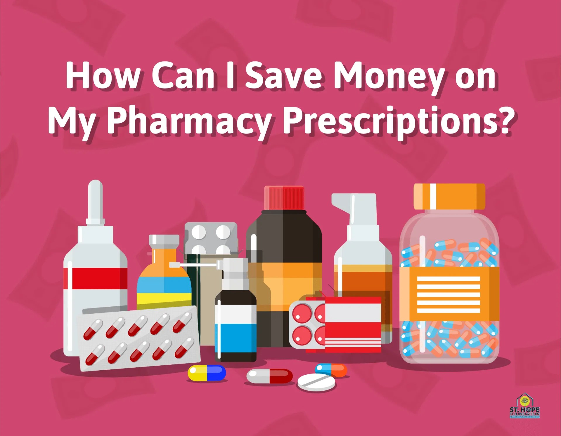 Saving money on pharmacy prescriptions St. Hope Foundation
