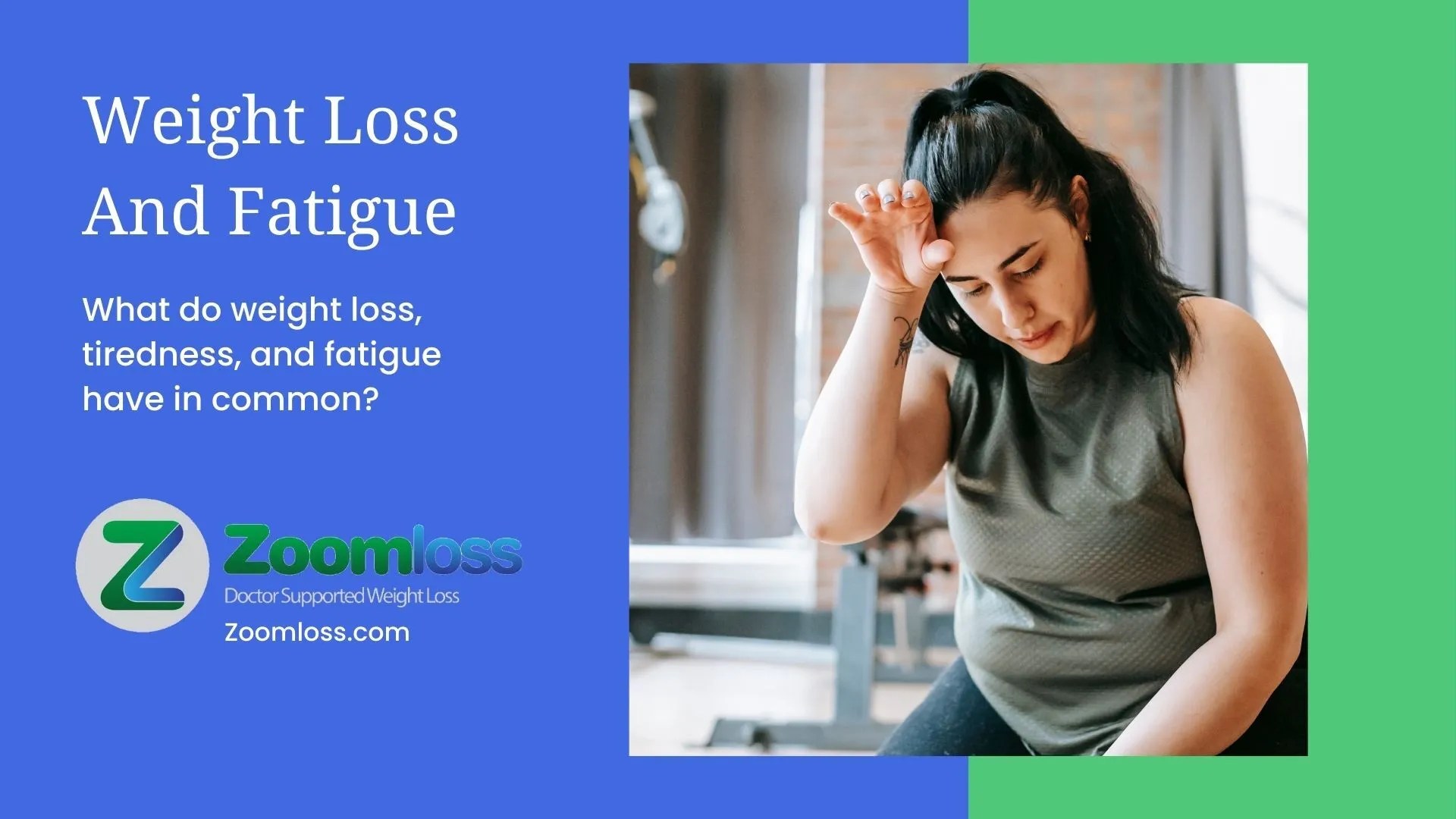 Weight Loss And Fatigue—What do weight loss, tiredness, and fatigue