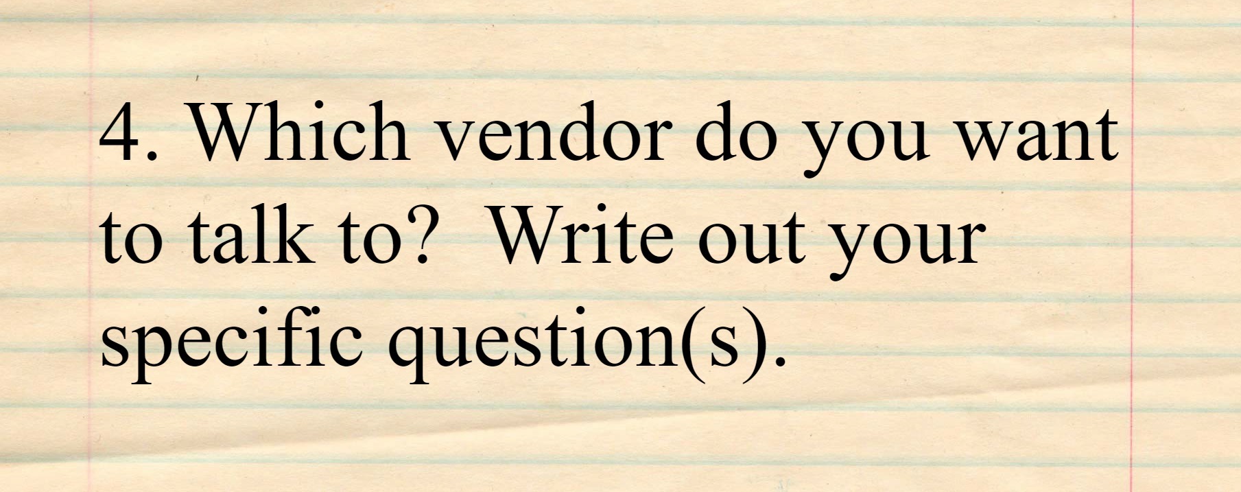 Legal pad reading Which vendor do you want to talk to?