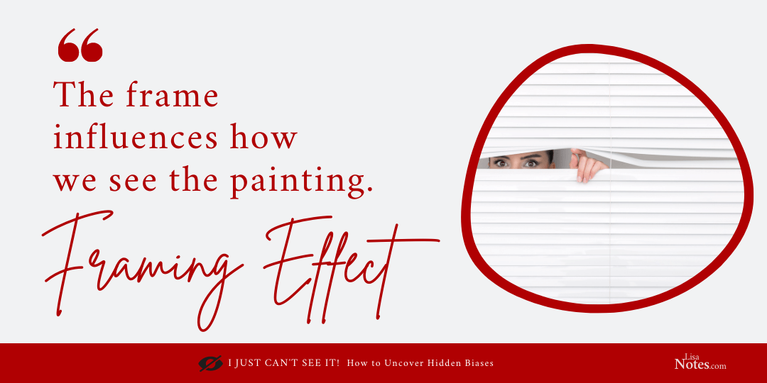 How the Frame Influences the Painting—Framing Effect {Bias Day 17}