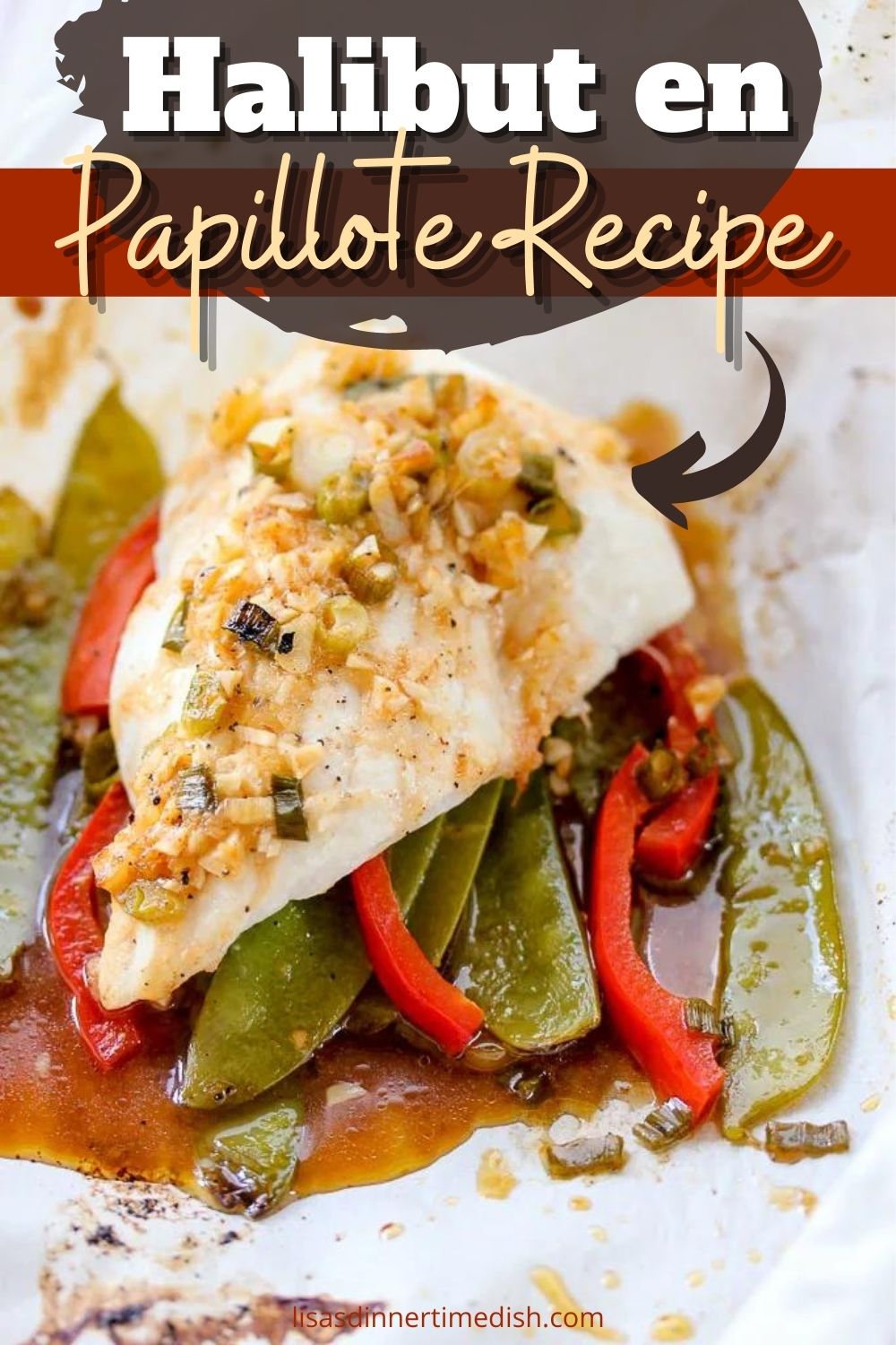 Halibut en Papillote Lisa's Dinnertime Dish