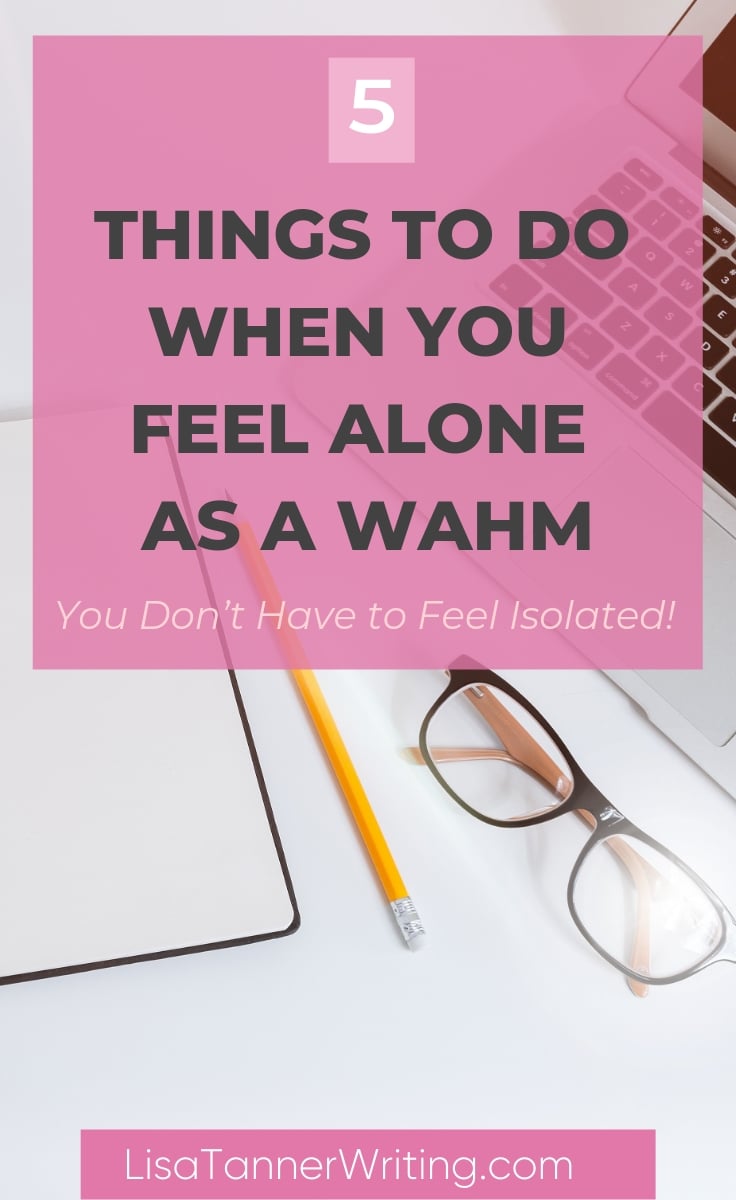 Feeling alone as a WAHM? Here are five things you can do to stop the isolated sensation. #wahm #isolation #momblogger