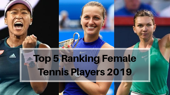 Top 5 Ranking Female Tennis Players 2019 • Lists.ng