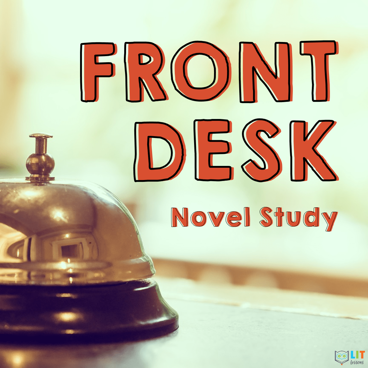 Front Desk Novel Study LIT Lessons