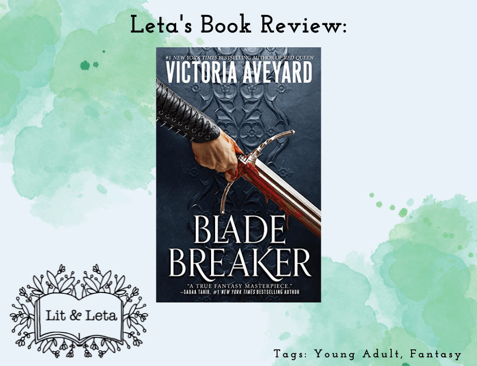 Leta’s Book Review Blade Breaker by Victoria Aveyard Lit&Leta