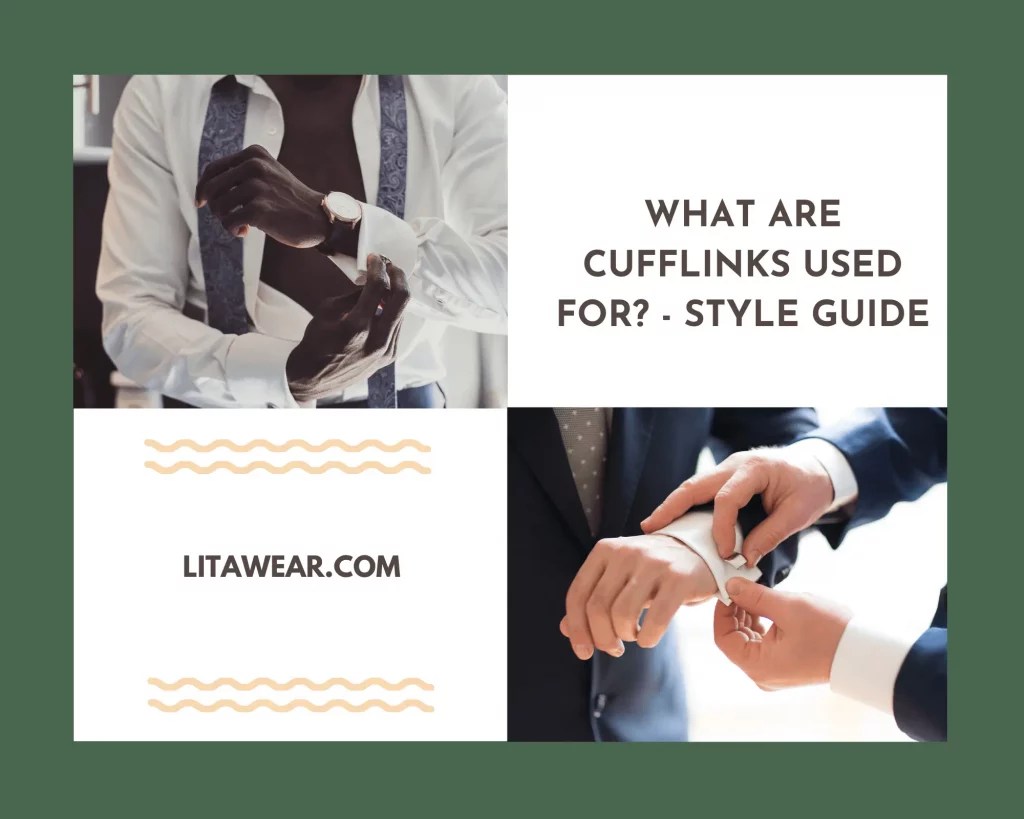 What Are Cufflinks Used For Meaning, Price & Style Guide Litawear