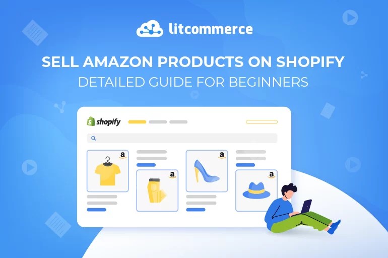 How to Sell Amazon Products on Shopify 4Step Guide [2022]