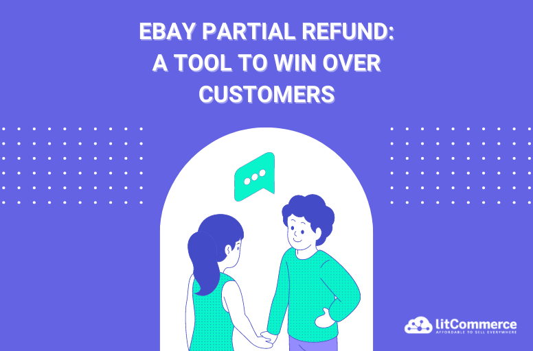eBay Partial Refund A Tool To Win Dissatisfied Customers [May 2024 ]