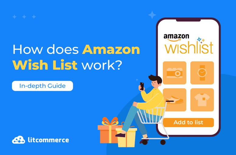 How Does Amazon Wish List Work? Indepth Guide [Aug 2024 ]