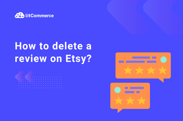 How to Delete a Review on Etsy A 2024 Guide