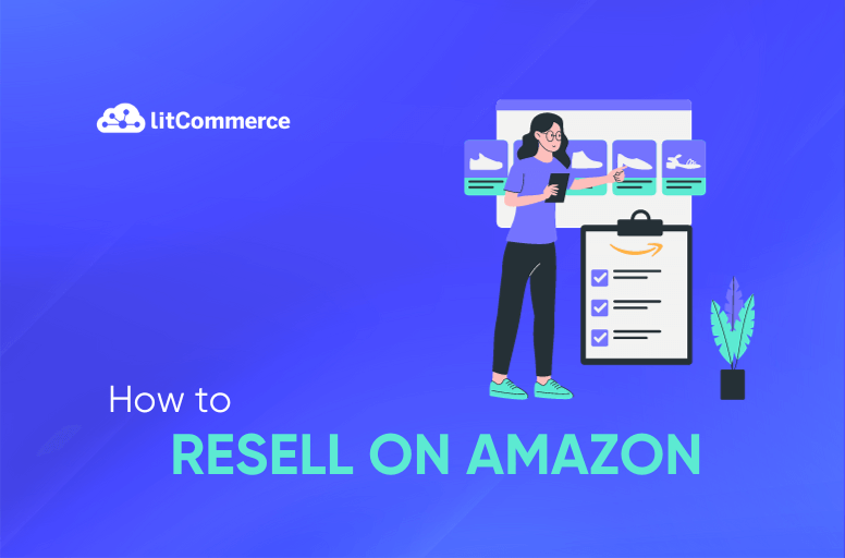 How to Resell On Amazon An Ultimate Guide to Succeed in [Jun 2024 ]