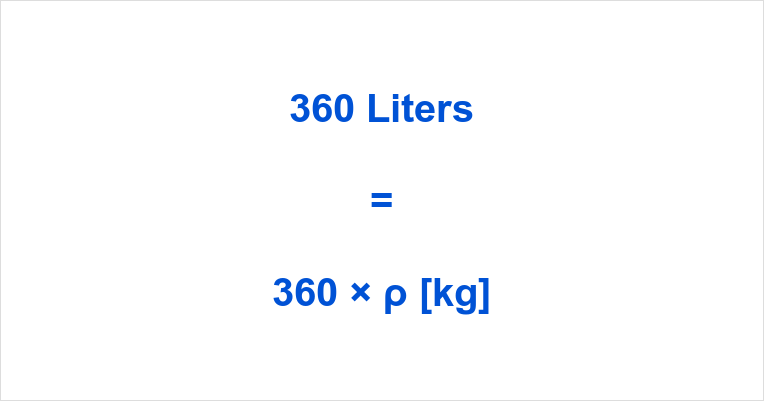 360 Liters in Kg | 360 Liters to Kilograms | How many Kg in 360 Liters?