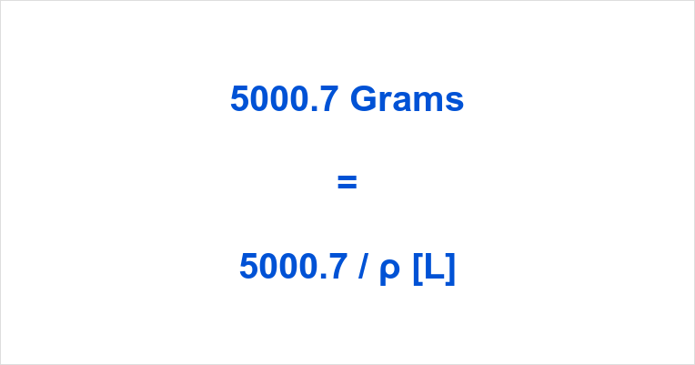 5000.7 Grams to Liters | 5000.7 G to Liters | How many Liters in 5000.7