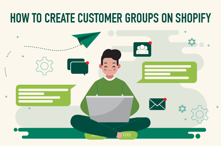 Steps To Create & Remove Shopify Customer Groups [Sep, 2024]