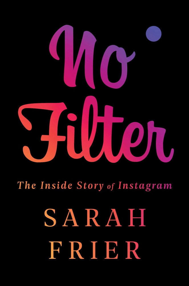 Sarah Frier’s No Filter has won the 2020 FT and McKinsey Business Book