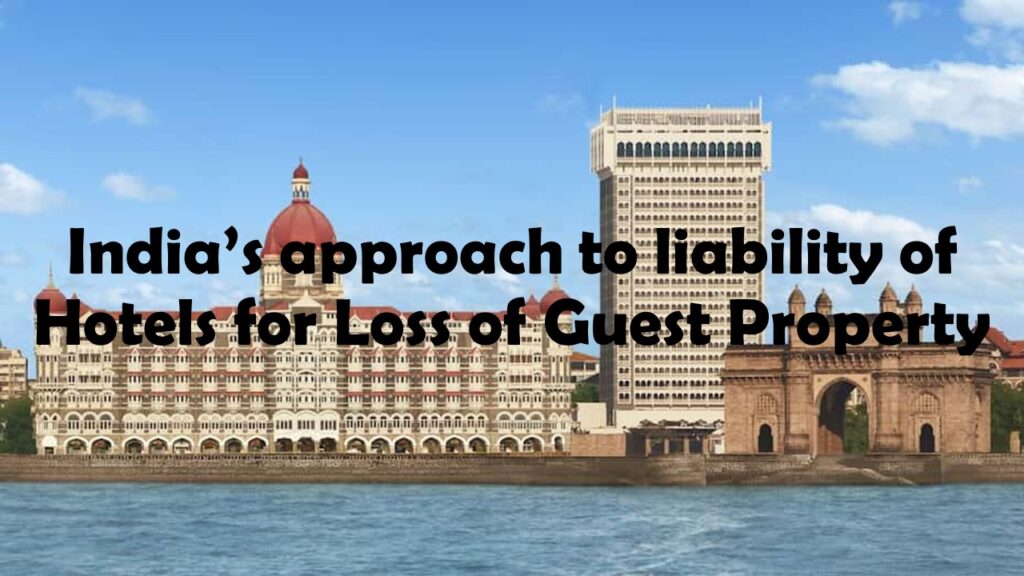 INDIA’S APPROACH TO LIABILITY OF HOTELS FOR LOSS OF GUEST PROPERTY
