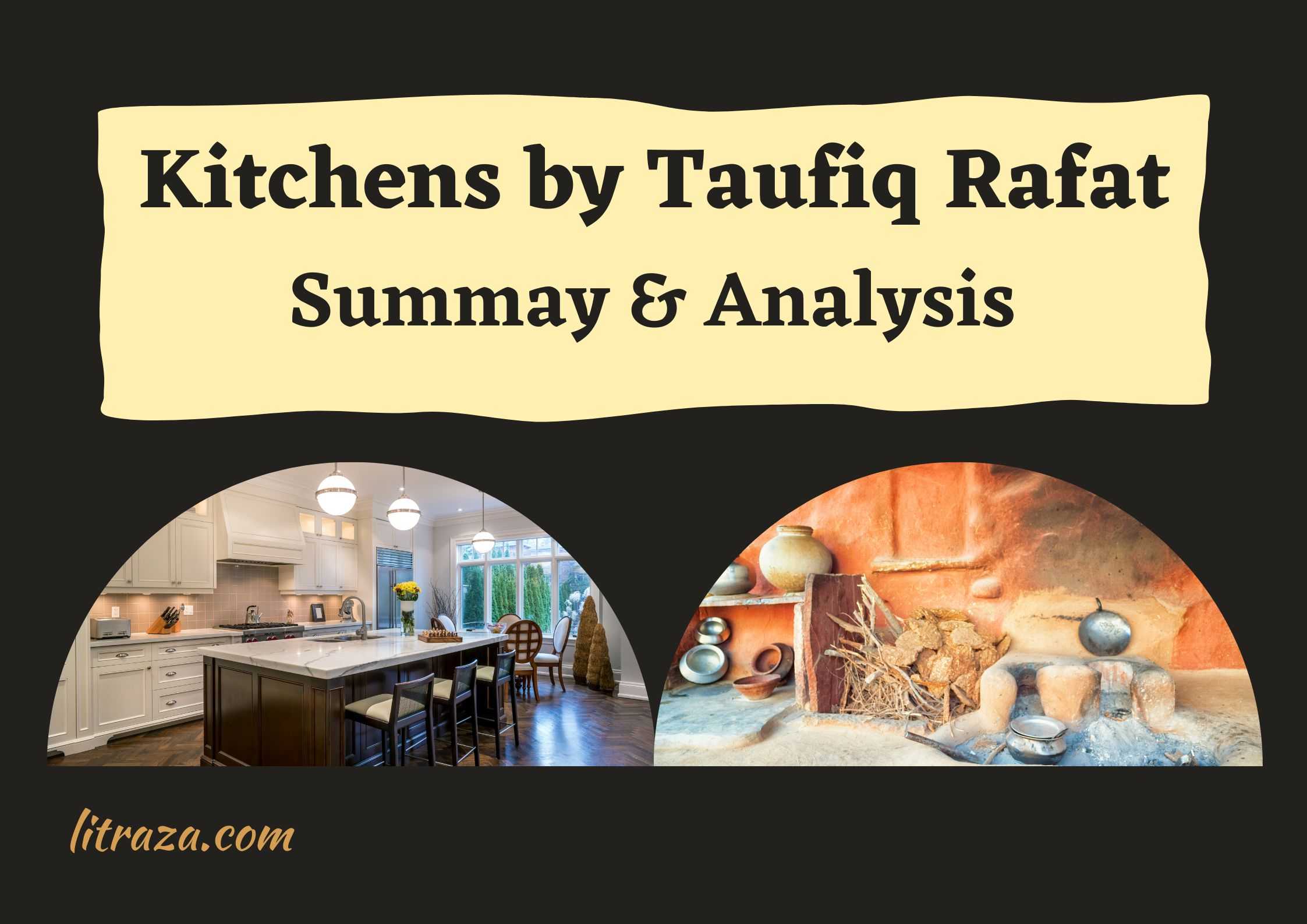 Kitchens by Taufiq Rafat Summary & Analysis Literature with Kashif Raza