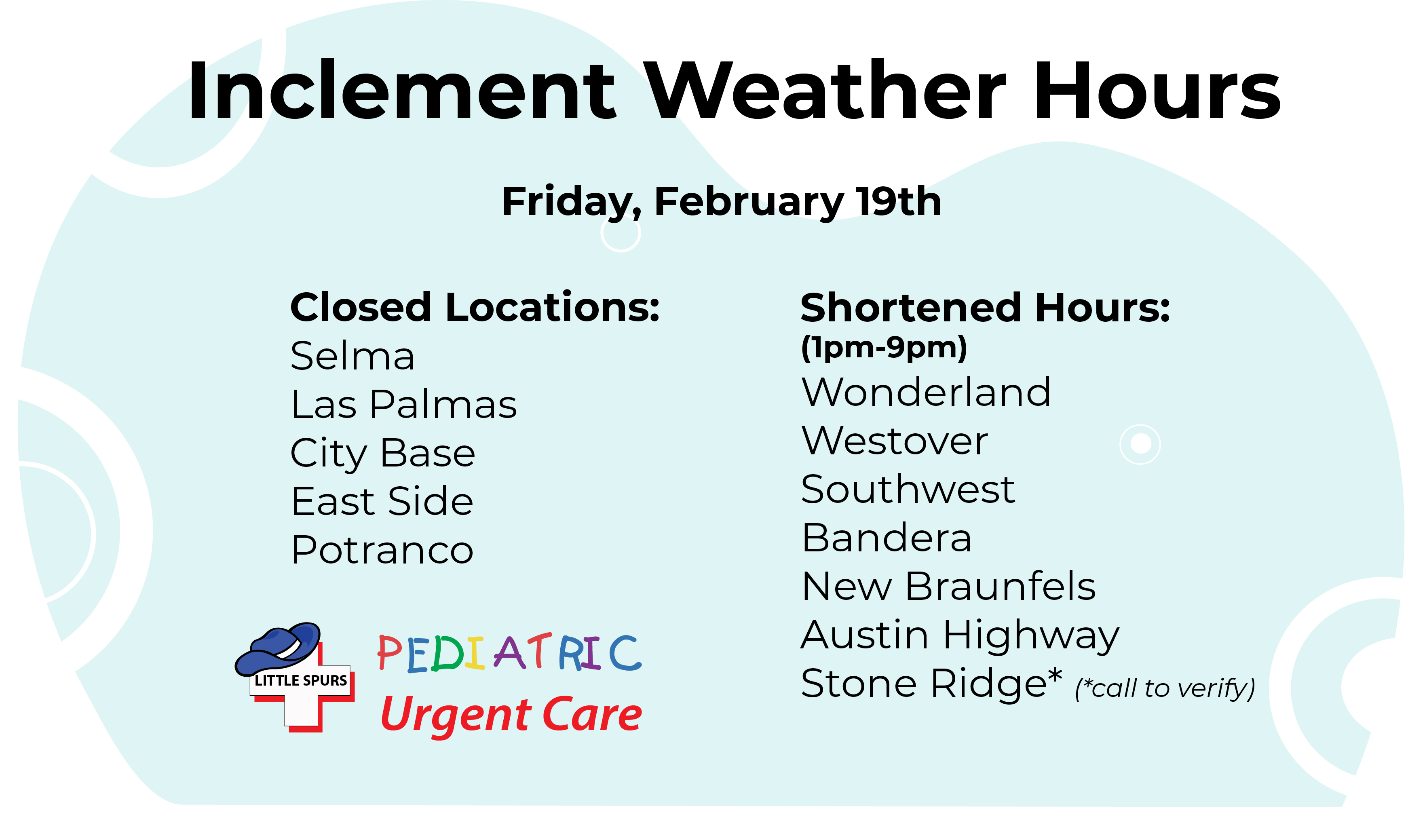 Inclement Weather Hours 2/19 Little Spurs Pediatric Urgent Care