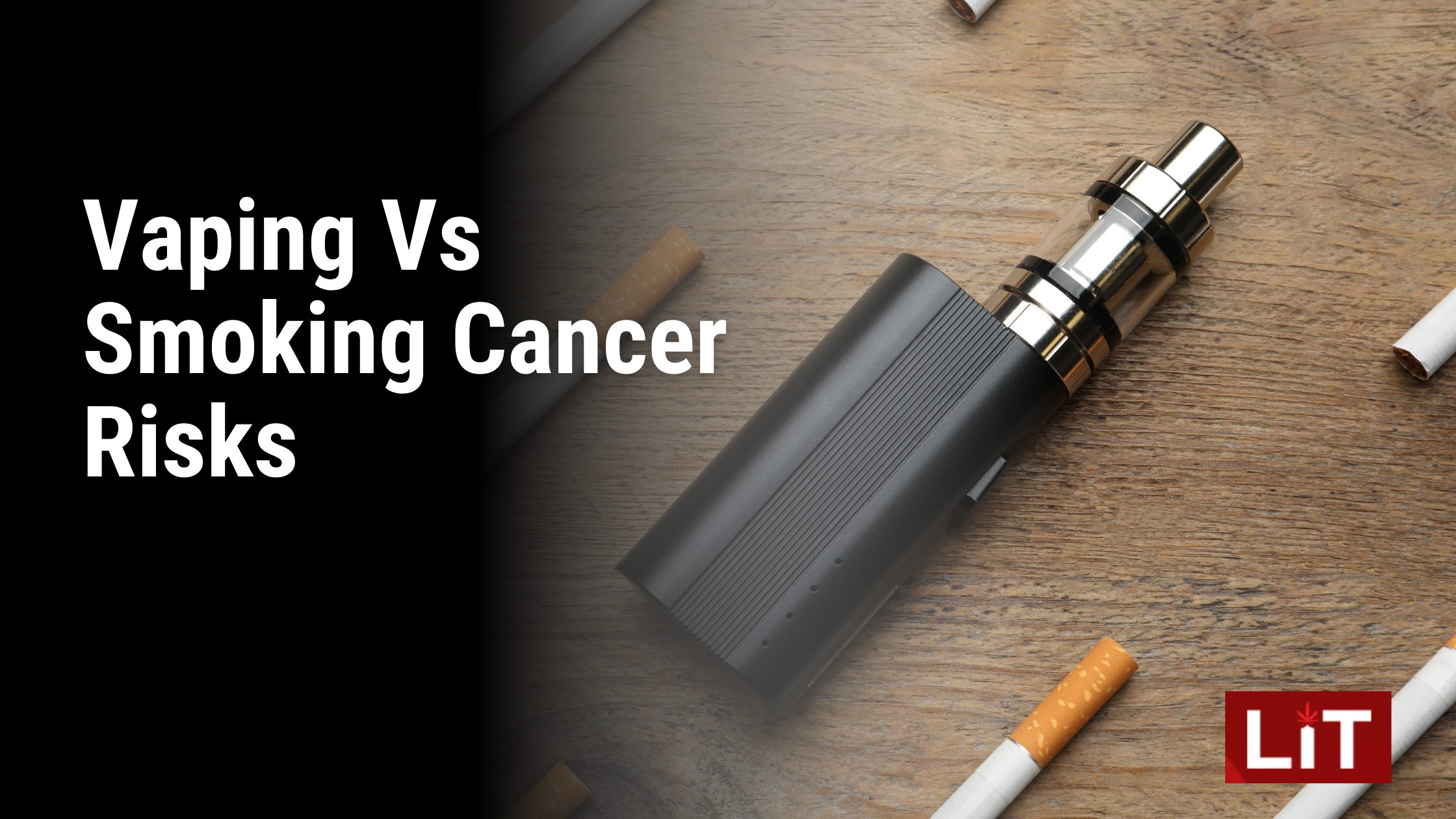 Can You Get Cancer From Vape Pens? LiT Vape Pens Online