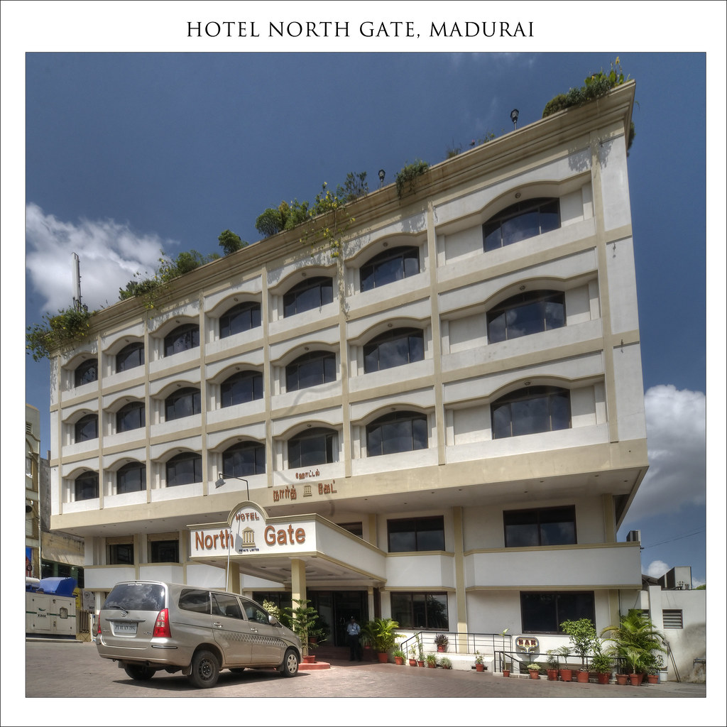Hotel North Gate, Madurai Paulthy Flickr