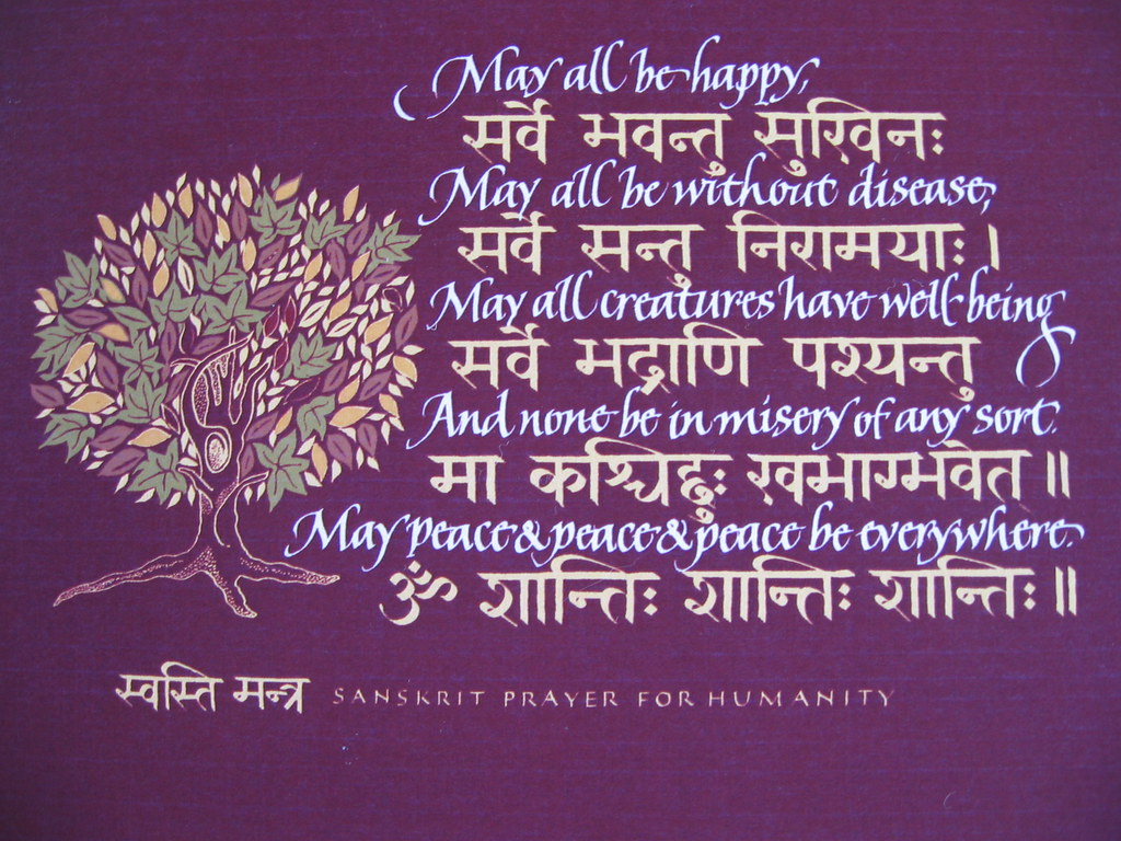 sanskrit prayer for humanity May peace and peace and peace… Flickr