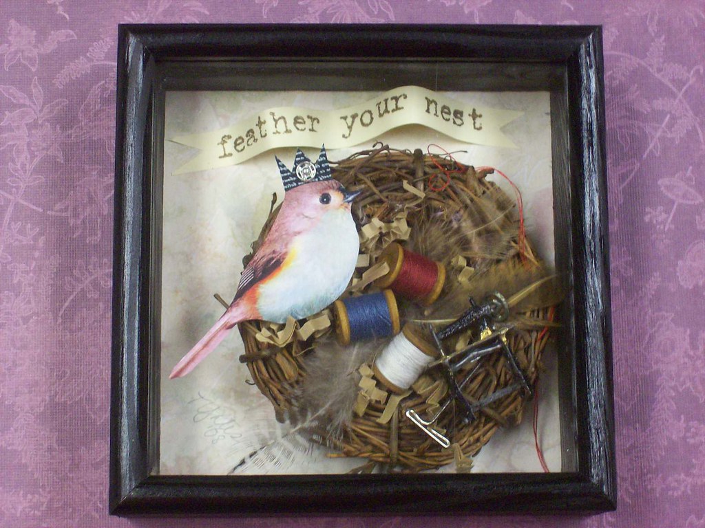 feather your nest Feather your nest with the things you lo… Flickr