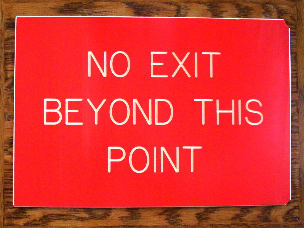 No Exit Beyond This Point This sign is posted in the House… Flickr
