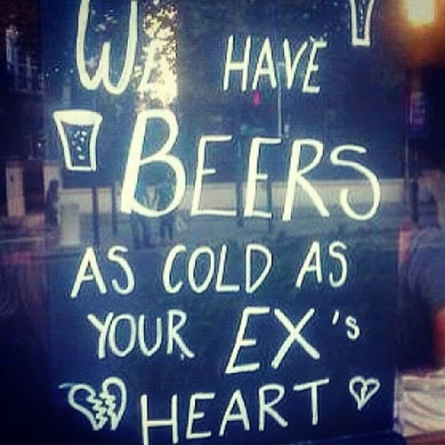 Sign "We have beers as Cold as your ex's heart." Marketi… Flickr