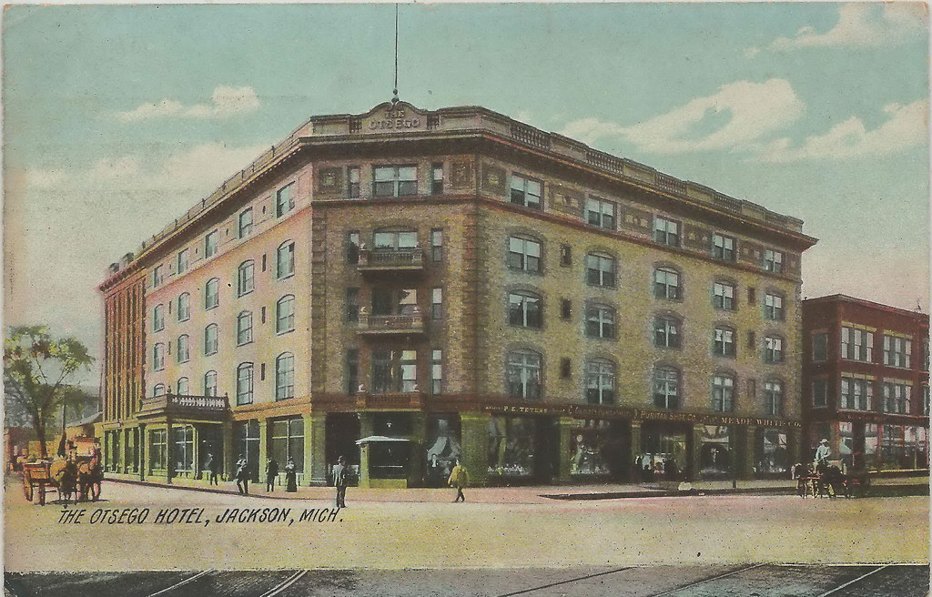 SE Jackson MI 1910 THE OTSEGO HOTEL a Luxury Hotel Restaur… Flickr