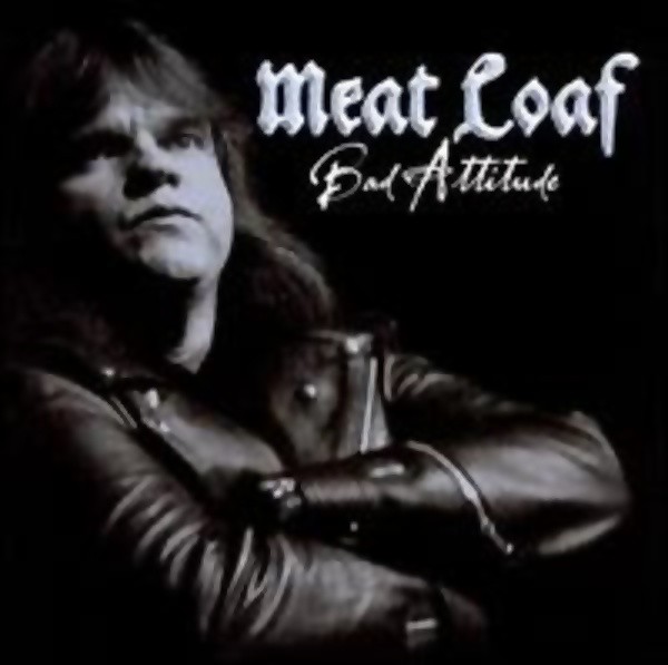 Meat Loaf Bad Attitude gözde_çalışan Flickr