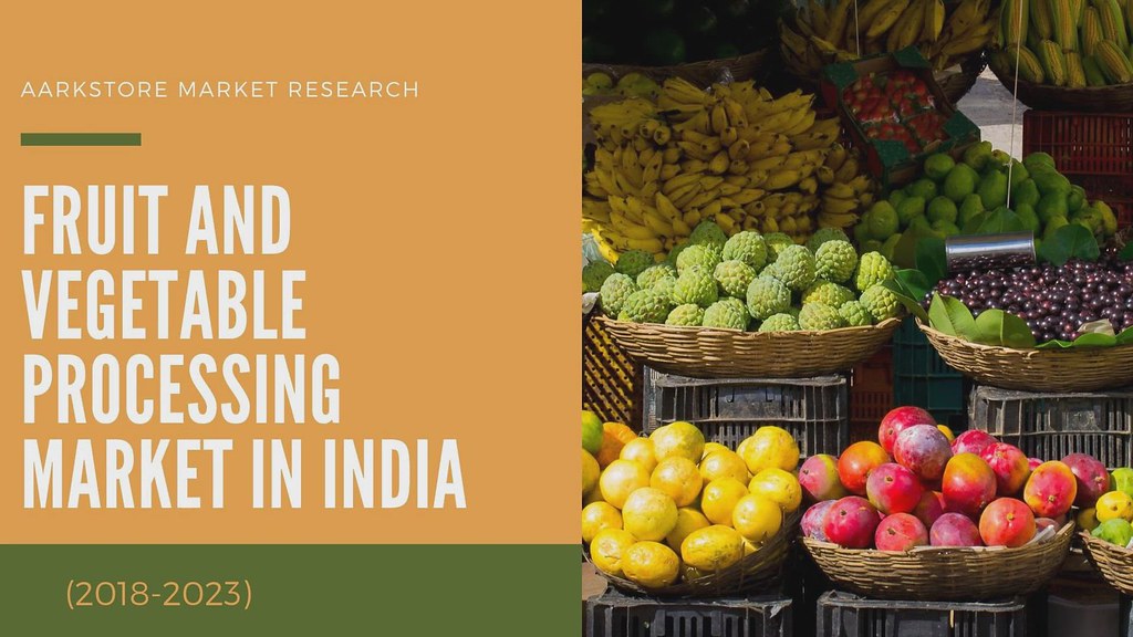 Fruit And Vegetable Processing Market In India (20182023)… Flickr