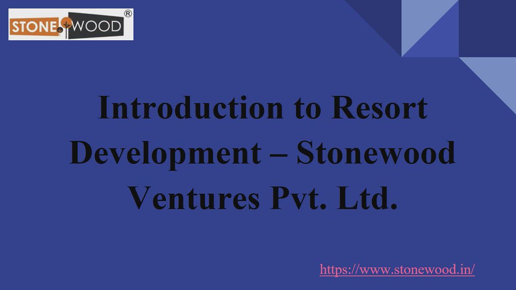 Introduction to Resort Development Stonewood Ventures Pv… Flickr