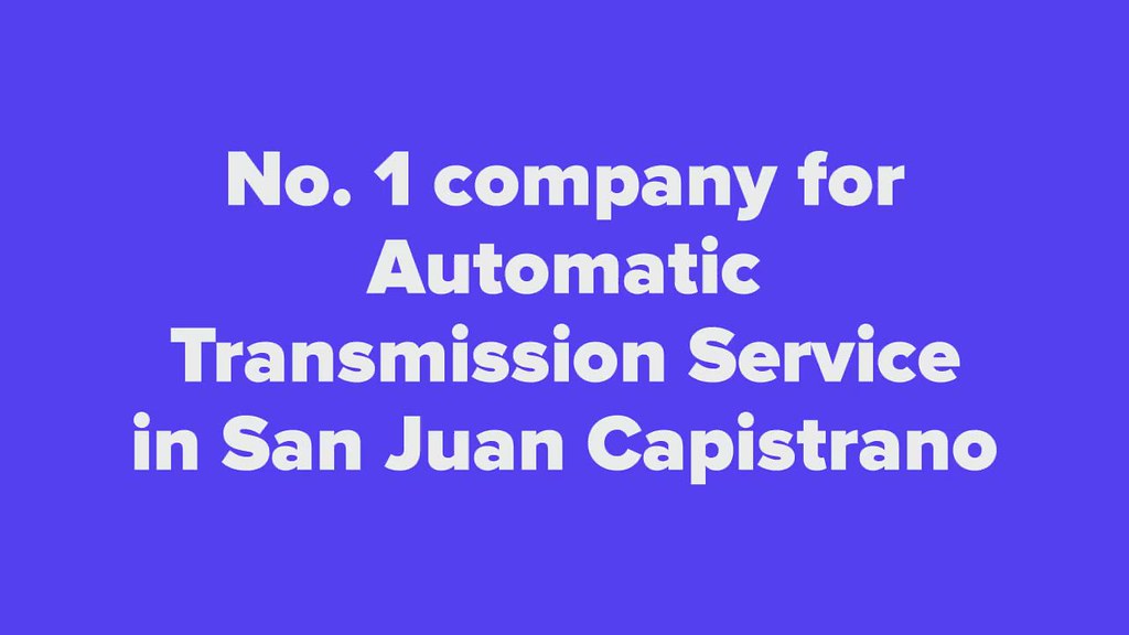Automatic Transmission Service in San Juan Capistrano Flickr