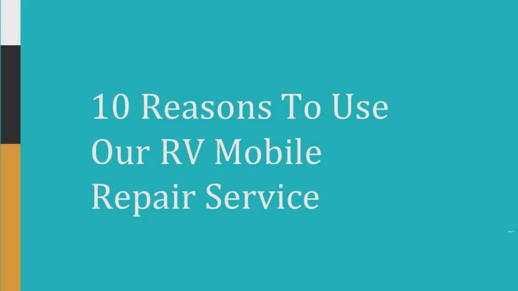 10 Reasons To Use Our RV Mobile Repair Service Our RV mobi… Flickr