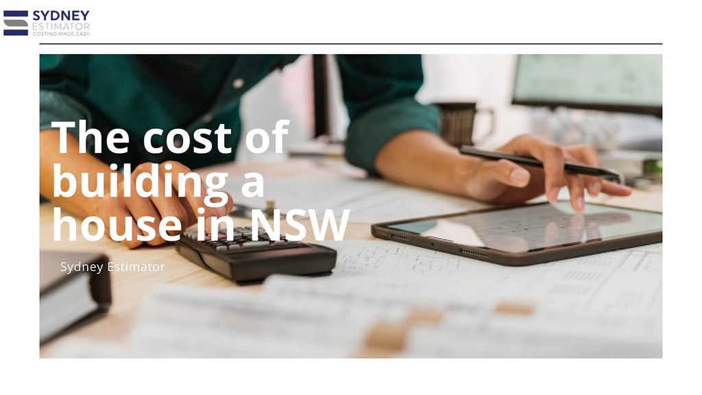 The cost of building a house in NSW Sydney Estimator Servi… Flickr