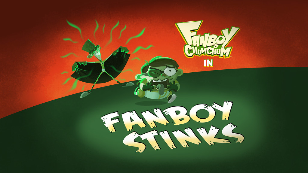 "Fanboy Stinks" Title Card Fanboy and Chum Chum episode 1… Flickr