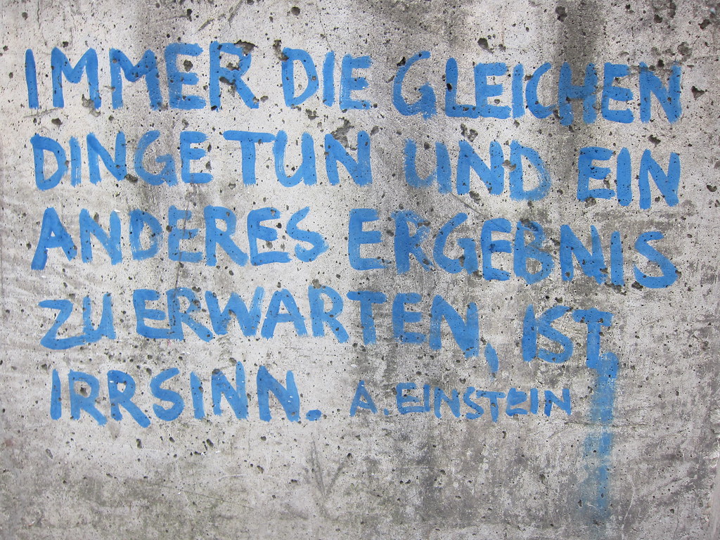 Zitat Von Albert Einstein Immer Die Gleichen Dinge Tun Und Flickr