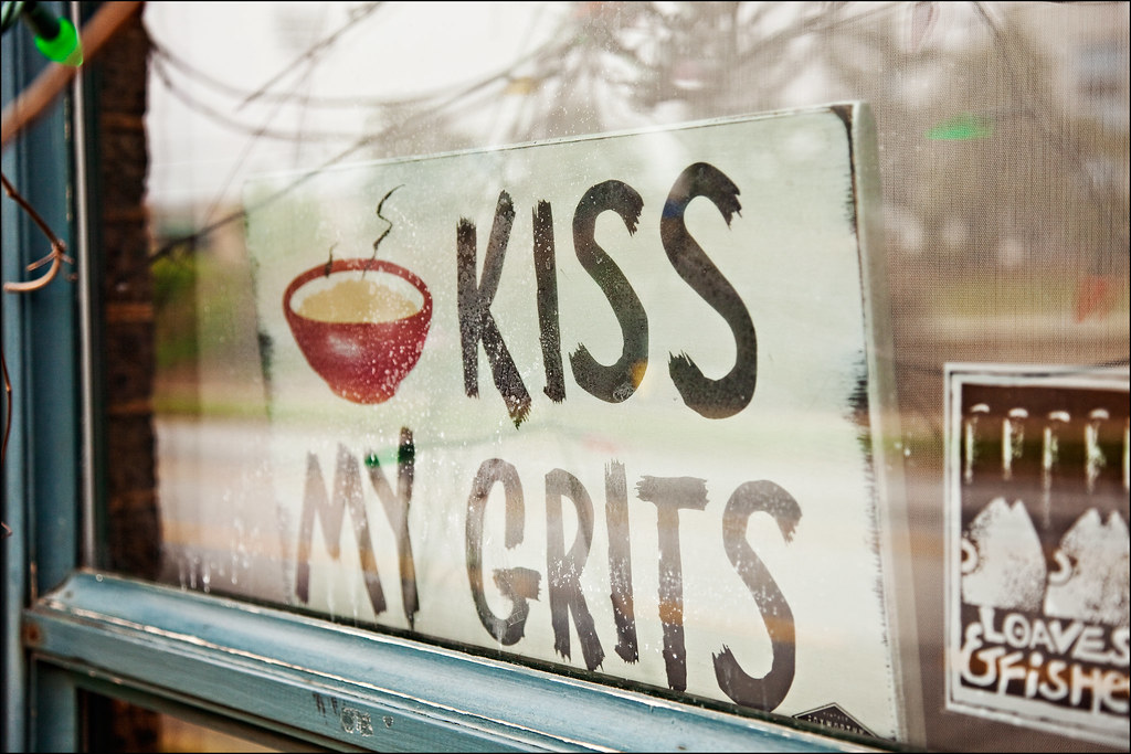 Kiss My Grits. Kiss My Grits sign in a cafe window in Gree… Flickr