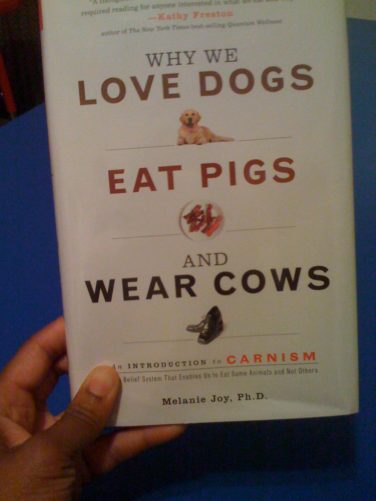 Why We Love Dogs, Eat Pigs, and Wear Cows An Introduction… Flickr
