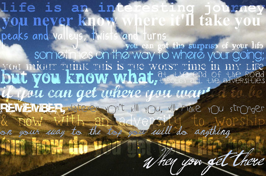 Life is an interesting journey... Lyrics from T.I. & Rihan… Flickr