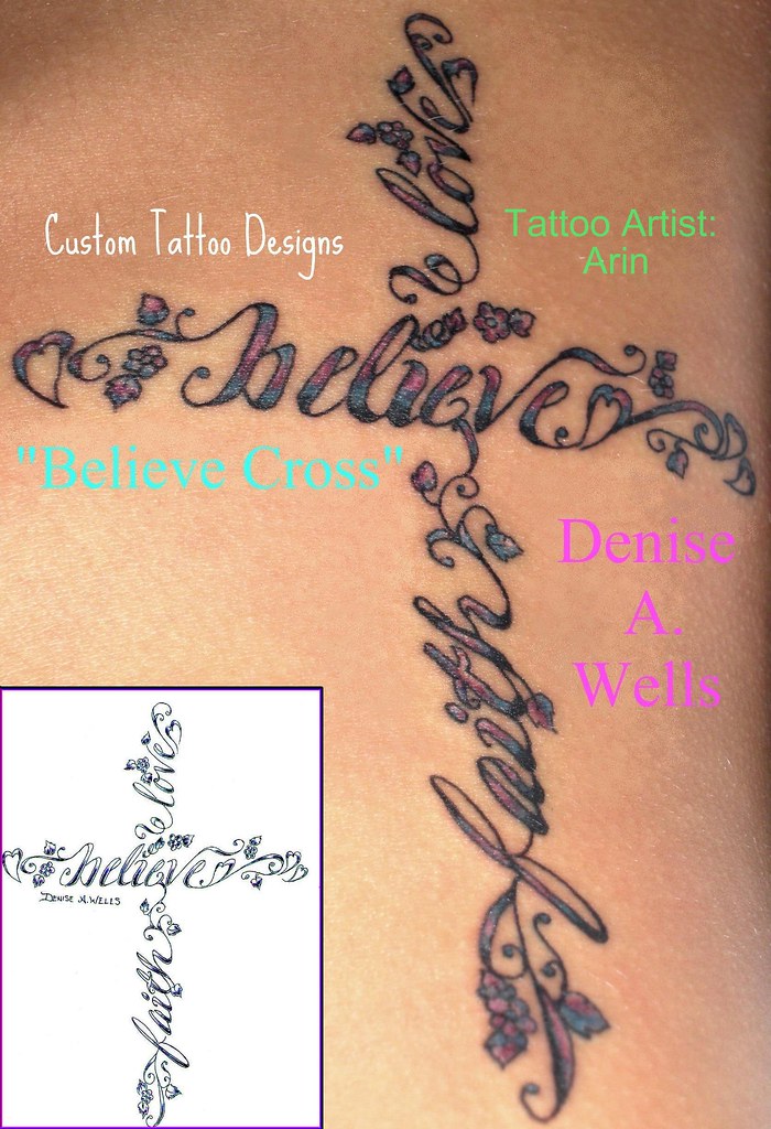 Believe Cross" Tattoo Design By Denise A. Wells | Love It!!… | Flickr 1024_x_700_jpg