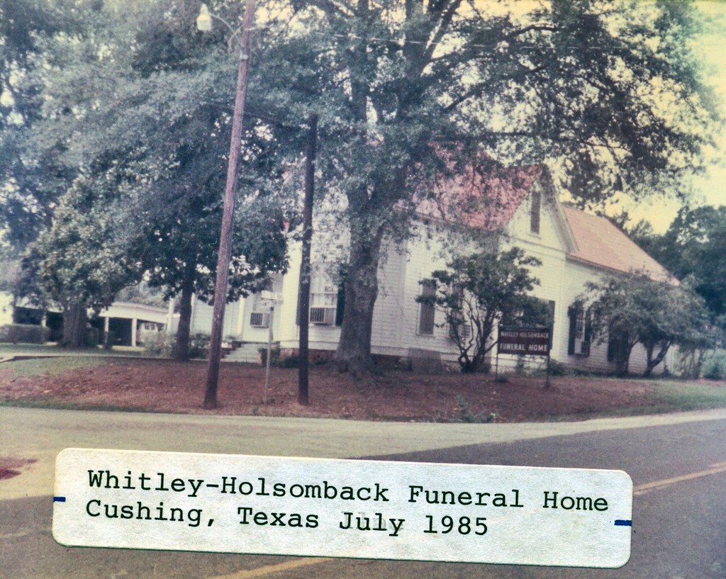 WhitleyHolsomback Funeral Home Cushing, Texas 1985 Flickr