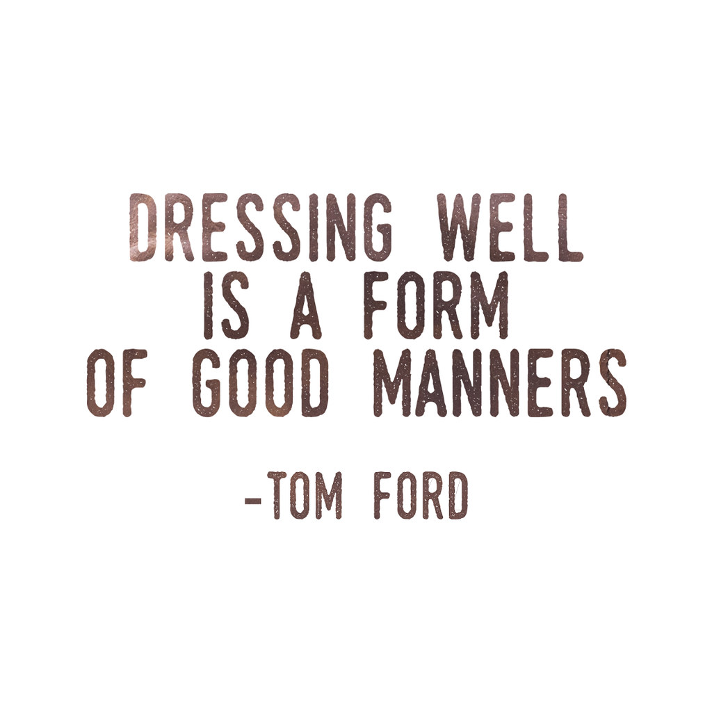 Clothes and Dressing Inspirational Quote Dressing well is… Flickr